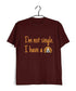 Dogs I'M NOT SINGLE. I HAVE A DOG Aaramkhor Specials Casual Graphic Printed T-Shirt for Men